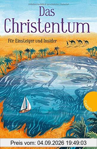 Das Christentum: Für Einsteiger und Insider