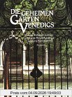 Die geheimen Gärten Venedigs. Sonderausgabe.
