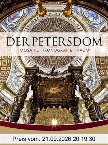 Der Petersdom: Mosaike - Ikonografie - Raum
