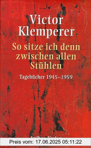 Binding : Gebundene Ausgabe, Edition : 1, Label : Aufbau Verlag, Publisher : Aufbau Verlag, medium : Gebundene Ausgabe, numberOfPages : 1824, publicationDate : 1999-03-01, authors : Victor Klemperer, publishers : Walter Nowojski, Christian Löser, languages : german, ISBN : 3351023936