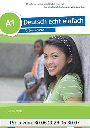 Giorgio Motta Deutsch Echt Einfach A1, Für Jugendliche . Kursbuch + MP3/MP4 Dateien Online