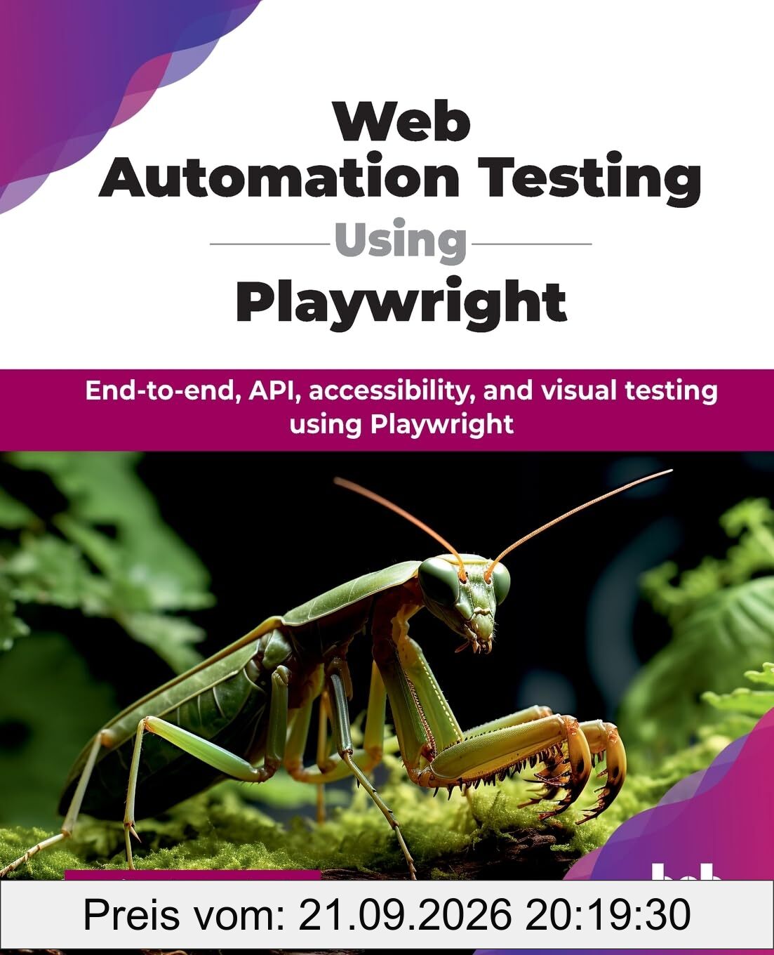 Web Automation Testing Using Playwright: End-to-end, API, accessibility, and visual testing using Playwright (English Edition)