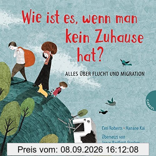 Wie ist es, wenn man kein Zuhause hat?: Alles über Flucht und Migration
