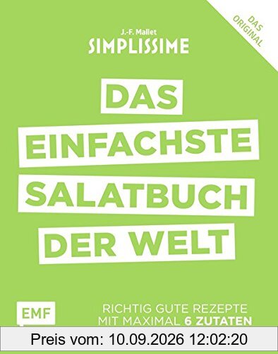 Simplissime – Das einfachste Salatbuch der Welt: Richtig gute Rezepte mit maximal 6 Zutaten