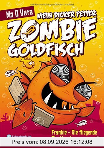 Mein dicker fetter Zombie-Goldfisch, Band 05: Frankie - Die fliegende Fischbombe