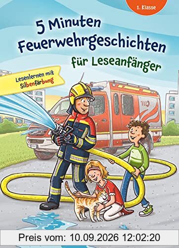 5 Minuten Feuerwehrgeschichten für Leseanfänger, 1. Klasse - Lesenlernen mit Silbenfärbung: Erstlesebuch mit farbiger Silbentrennung ab 6 Jahren
