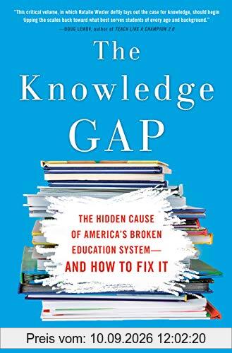 The Knowledge Gap: The hidden cause of America's broken education system--and how to fix it