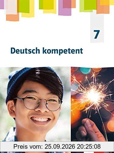 Deutsch kompetent 7. Ausgabe Nordrhein-Westfalen Gymnasium (G9): Schülerbuch Klasse 7 (Deutsch kompetent. Ausgabe für Nordrhein-Westfalen …