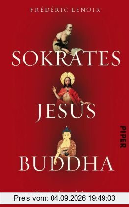 Sokrates, Jesus, Buddha: Die Lebenslehrer