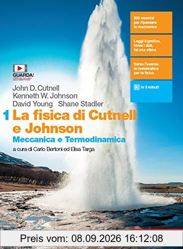La fisica di Cutnell e Johnson. Per le Scuole superiori. Con e-book. Con espansione online. Meccanica e termodinamica (Vol. 1)