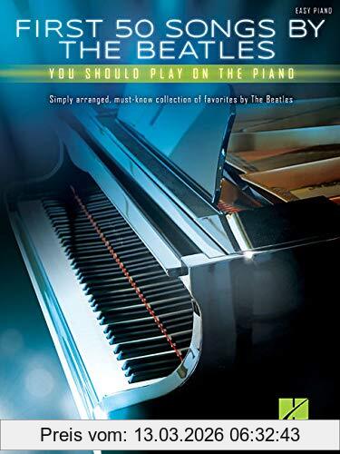 unbekannt First 50 Songs By The Beatles You Should Play On The Piano, Noten, Songbook Für Klavier