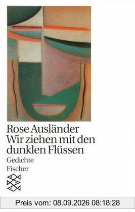 Wir ziehen mit den dunklen Flüssen: Gedichte 1927 - 1947