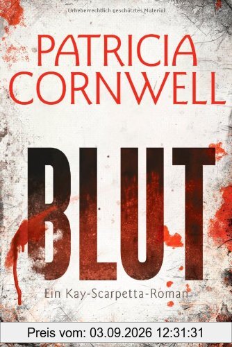 Blut: Ein Kay-Scarpetta-Roman