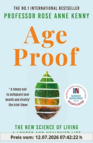 Age Proof: The New Science Of Living A Longer And Healthier Life The No 1 International Bestseller