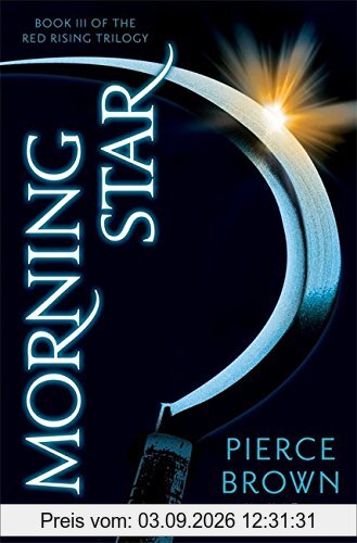Morning Star: Red Rising Trilogy 3 (The Red Rising Trilogy, Band 3)