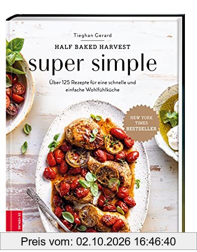 Super Simple: Über 125 Rezepte für eine schnelle und einfache Wohlfühlküche