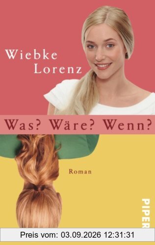 Was? Wäre? Wenn?: Roman