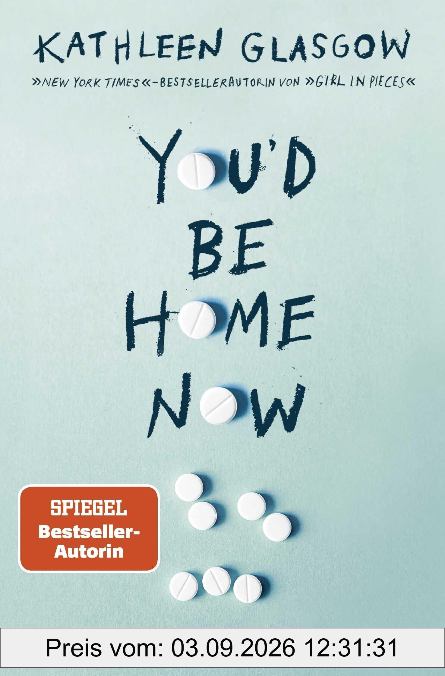 You'd be Home Now