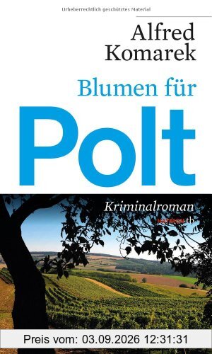 Blumen für Polt. Kriminalroman