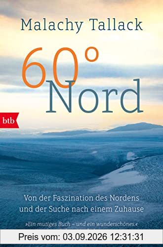 60° Nord: Von der Faszination des Nordens und der Suche nach einem Zuhause
