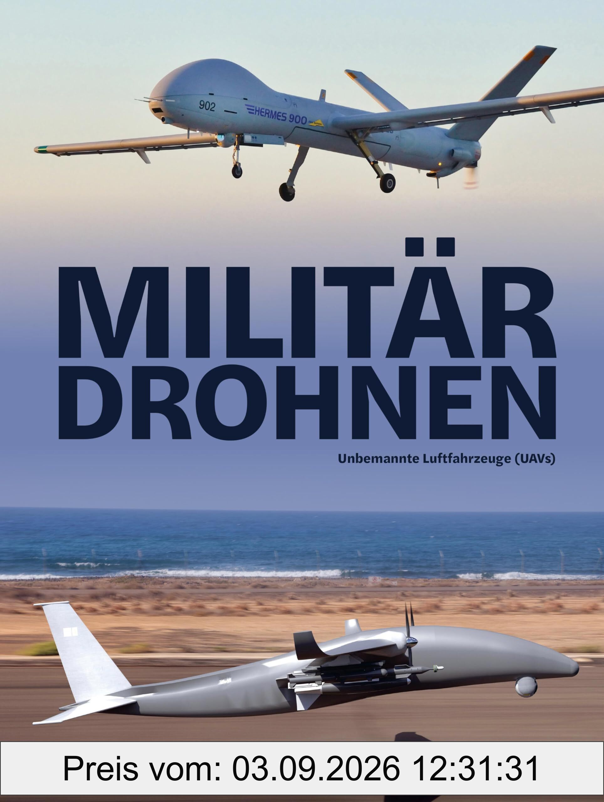 Militärdrohnen: Unbemannte Luftfahrzeuge (UAVs)