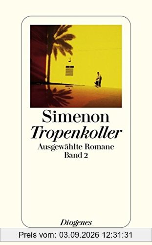 Tropenkoller: Ausgewählte Romane (detebe)