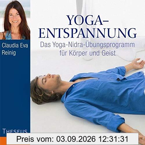 Yoga-Entspannung: Das Yoga-Nidra-Übungsprogramm für Körper und Geist