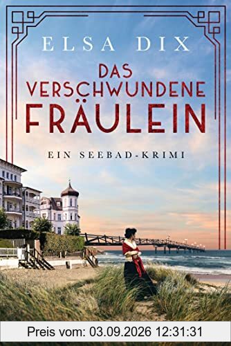 Das verschwundene Fräulein: Ein Seebad-Krimi (Viktoria Berg und Christian Hinrichs ermitteln, Band 4)