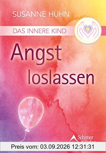 Das Innere Kind - Angst loslassen