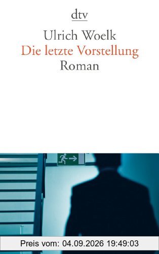 Die letzte Vorstellung: Roman