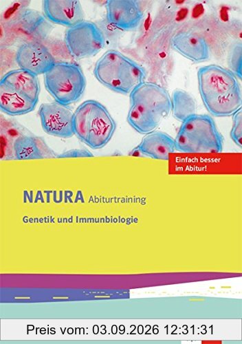 Natura Abiturtraining Genetik und Immunbiologie: Klassen 10-12 (G8), Klassen 11-13 (G9) (Natura Biologie Oberstufe. Ausgabe ab 2016)