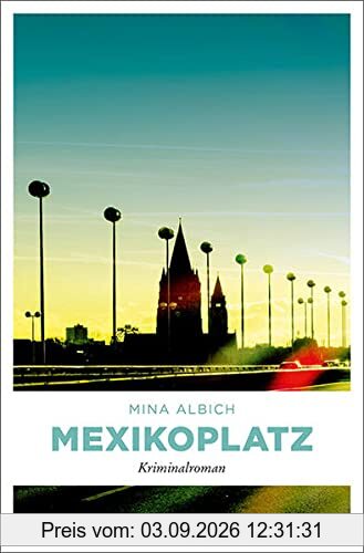 Mexikoplatz: Kriminalroman