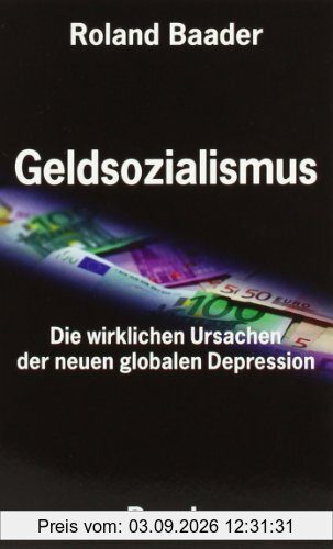 Geldsozialismus: Die wirklichen Ursachen der neuen globalen Depression