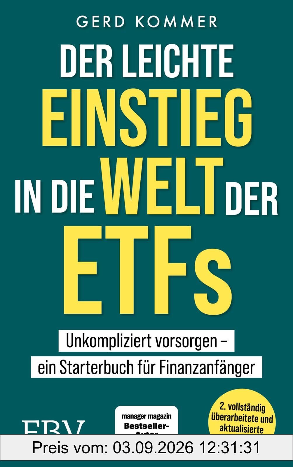 Der leichte Einstieg in die Welt der ETFs: Komplett überarbeitete und aktualisierte Neuausgabe. Für Altersvorsorge & Vermögensaufbau