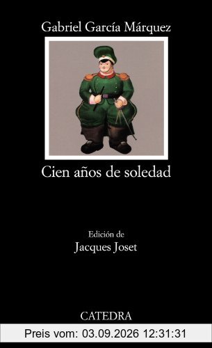 Cien años de soledad: Cien Anos De Soledad (Letras Hispánicas)