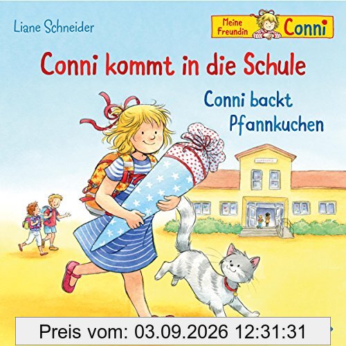 Conni kommt in die Schule / Conni backt Pfannkuchen: 1 CD (Meine Freundin Conni - ab 3)
