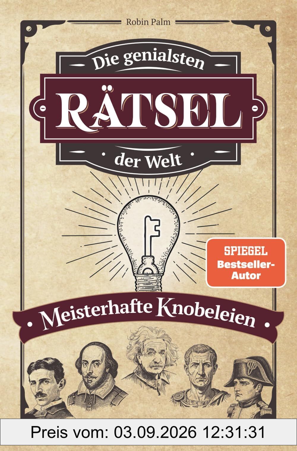 Die genialsten Rätsel der Welt - Meisterhafte Knobeleien