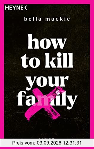 How to kill your family: Roman / Der SPIEGEL-Bestseller