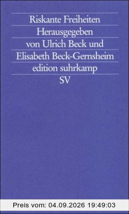 Riskante Freiheiten: Individualisierung in modernen Gesellschaften (edition suhrkamp)