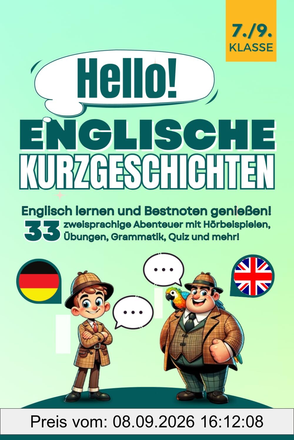 Hello! Englische Kurzgeschichten 7./9. Klasse: Englisch lernen und Bestnoten genießen! 33 zweisprachige Abenteuer mit Hörbeispielen, Übungen, Grammatik, Quiz und mehr!