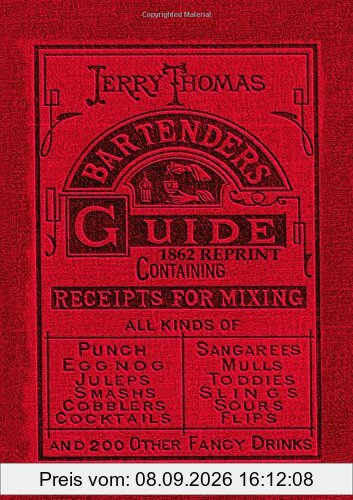Jerry Thomas Bartenders Guide 1862 Reprint: How to Mix Drinks, or the Bon Vivant's Companion
