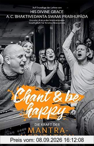 Chant and be happy: Die Kraft der Mantra-Meditation