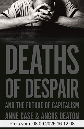 Deaths of Despair and the Future of Capitalism