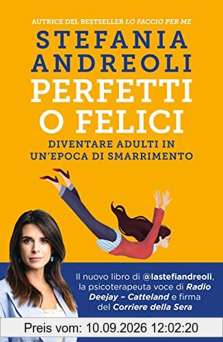 Perfetti o felici. Diventare adulti in un'epoca di smarrimento