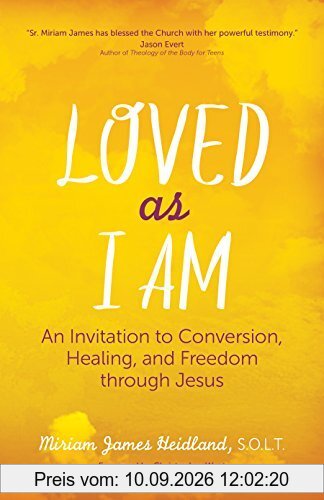 Loved as I Am: An Invitation to Conversion, Healing, and Freedom Through Jesus
