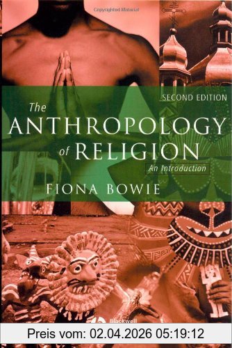 Fiona Bowie The Anthropology Of Religion, An Introduction