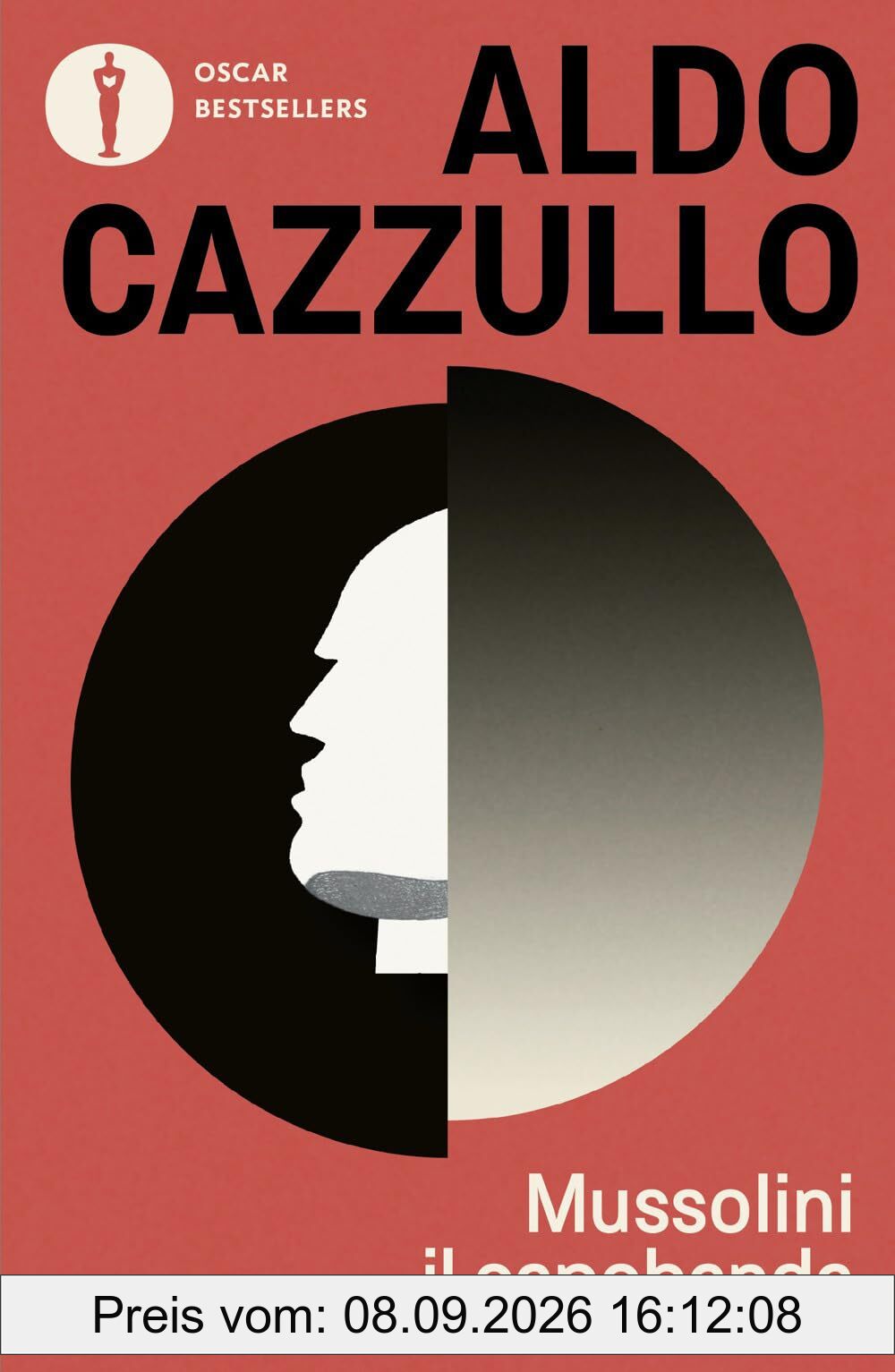 Mussolini il capobanda. Perché dovremmo vergognarci del fascismo (Oscar bestsellers)