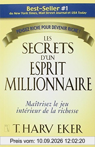 Les secrets d'un esprit millionnaire : Passer maître au jeu intérieur de la richesse