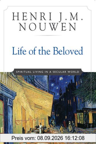 Life of the Beloved: Spiritual Living in a Secular World