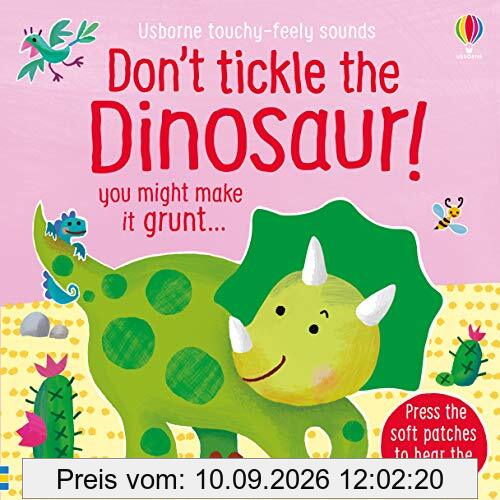 Taplin, S: Don't Tickle the Dinosaur! (Touchy-Feely Sound Books)